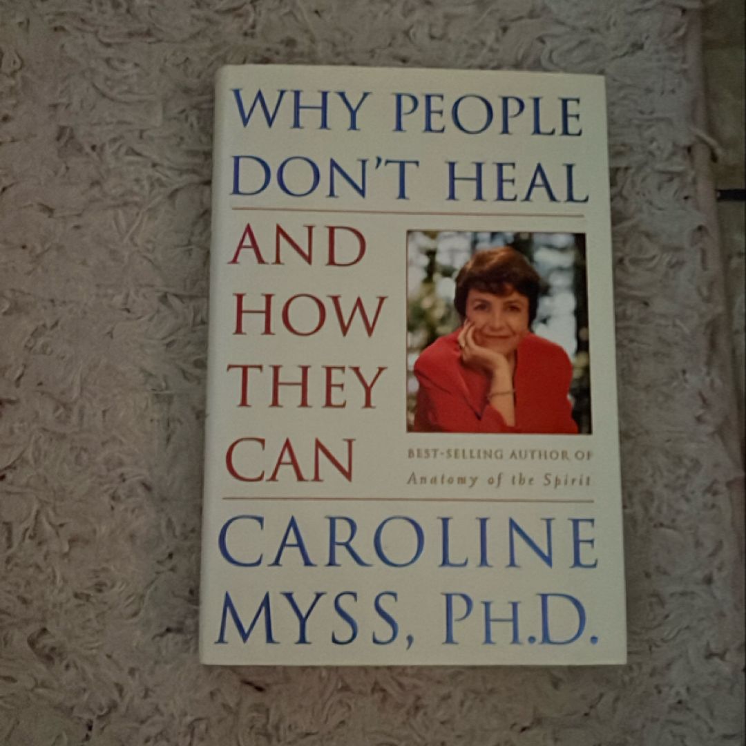 Why People Don't Heal and How They Can