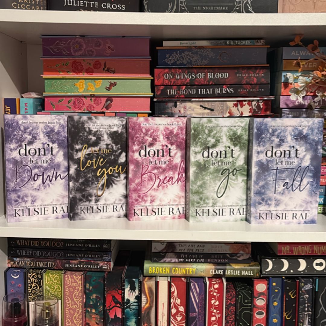 Don’t Let Me Fall, Don’t Let Me Go, Don’t Let Me Break, Let Me Love You, Don’t Let Me Down - limited sprayed edge edition with Author’s hand signature in all books and bookish goodies.