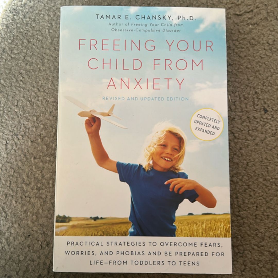 Freeing Your Child from Anxiety, Revised and Updated Edition