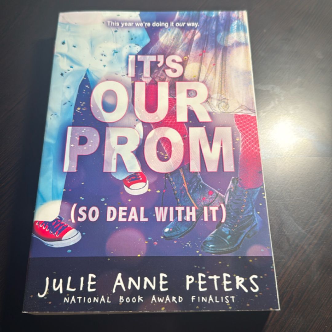 It's Our Prom (So Deal with It)
