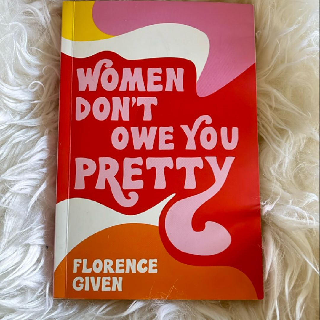 Women Don't Owe You Pretty