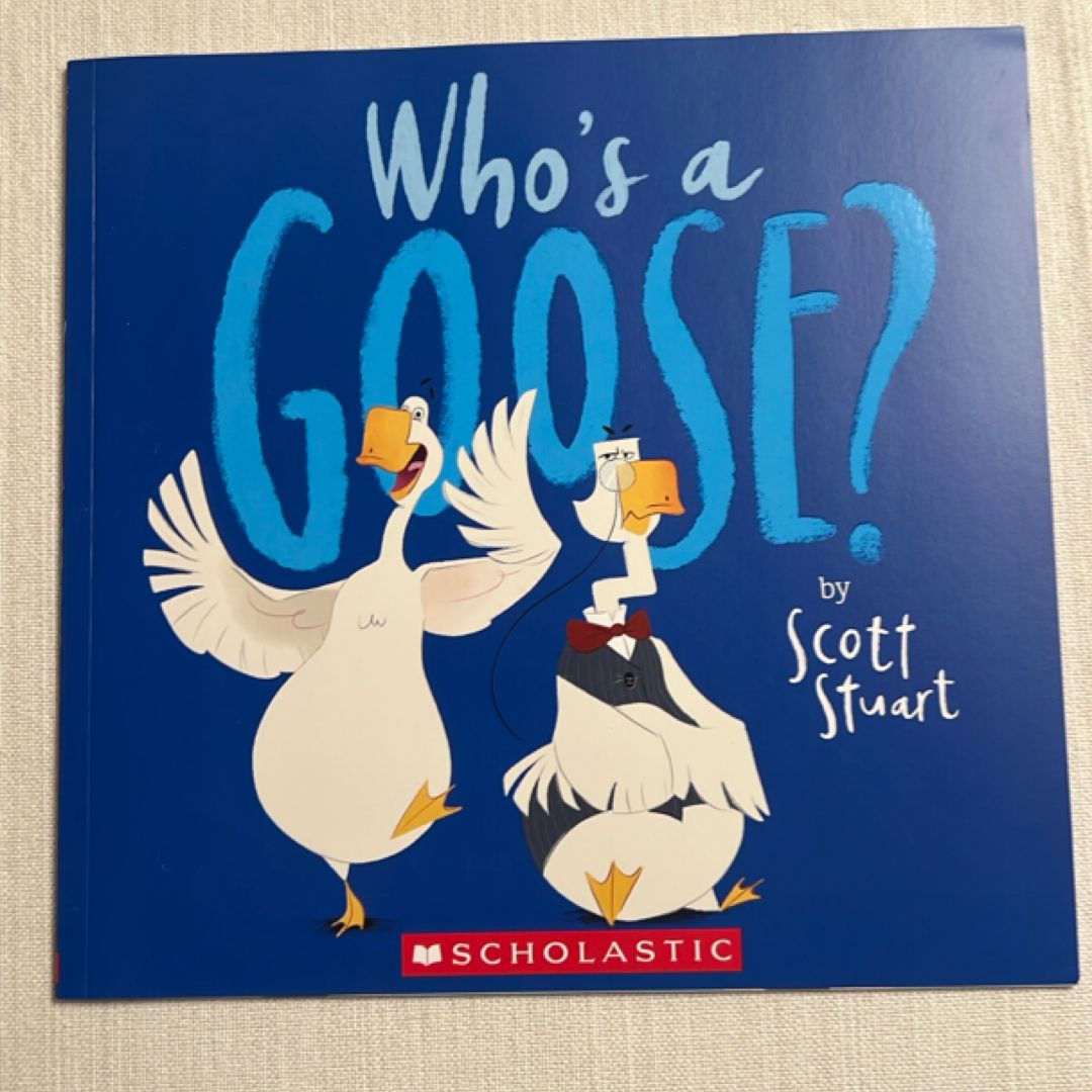 Who's a Goose?