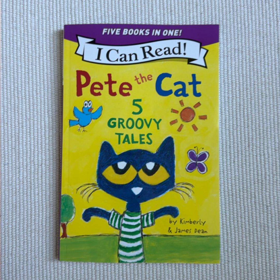 Pete the Cat: 5 Groovy Tales