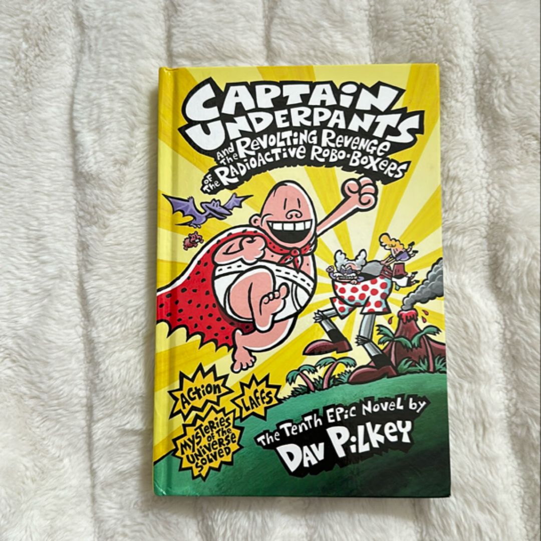 Captain Underpants #10: The Revolting Revenge Of The Radioactive Robo-Boxers (Color Edition) By Dav Pilkey – Good Condition Hardcover