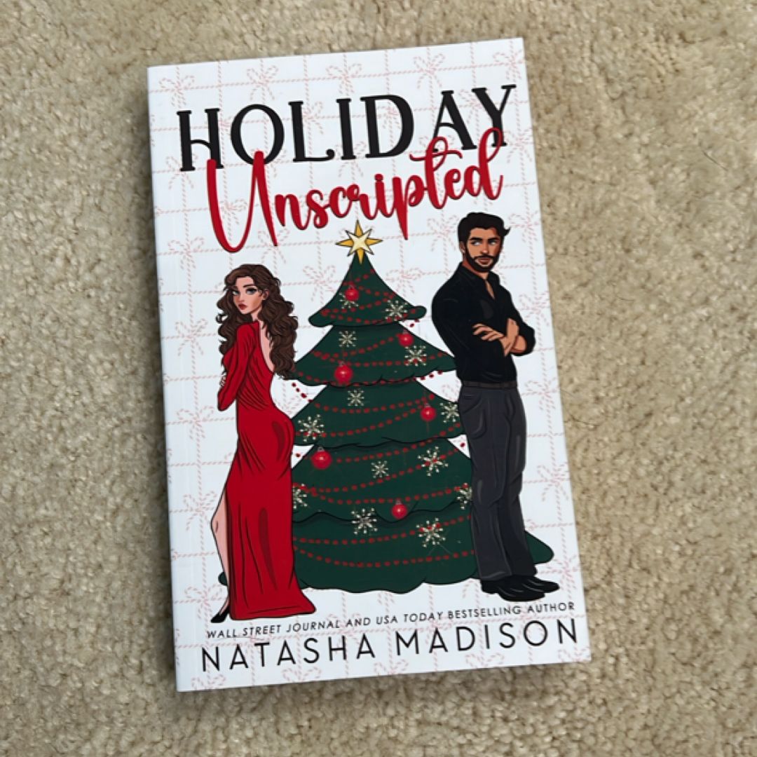Holiday Unscripted an Enemies to Lovers, Second Chance, Forced Proximity, Holiday Romance. (Deluxe Edition)