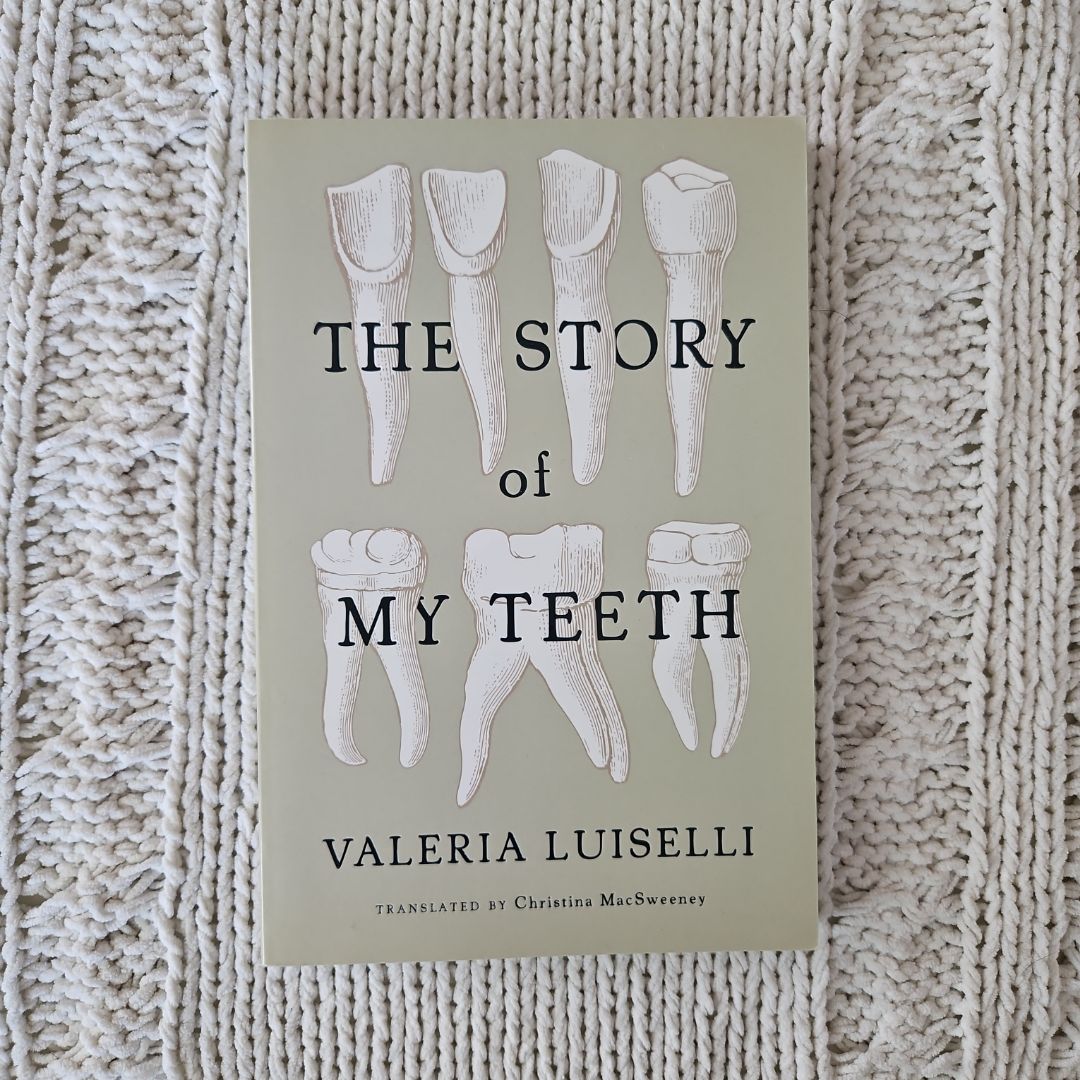 The Story of My Teeth