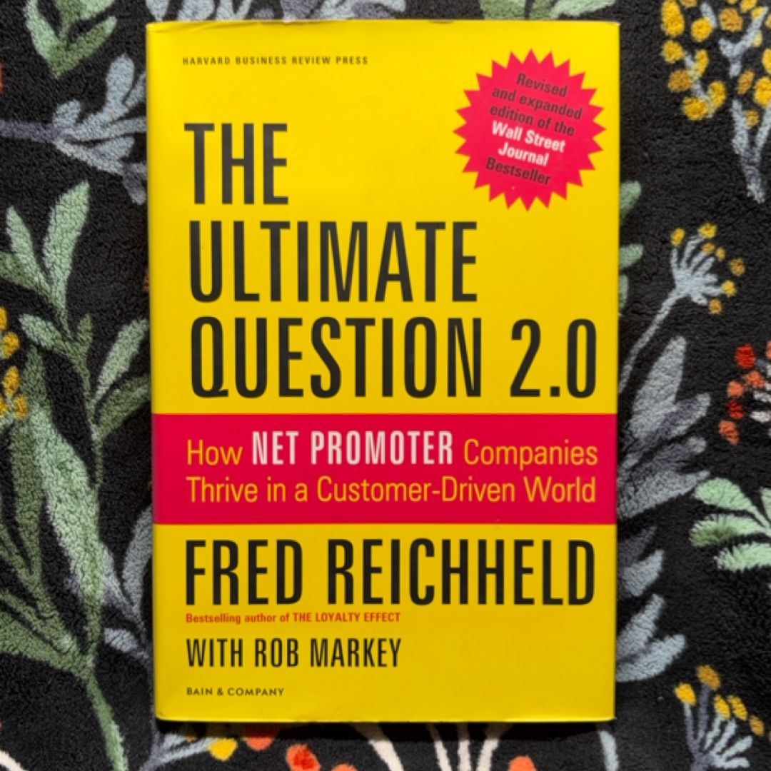The Ultimate Question 2. 0 (Revised and Expanded Edition)
