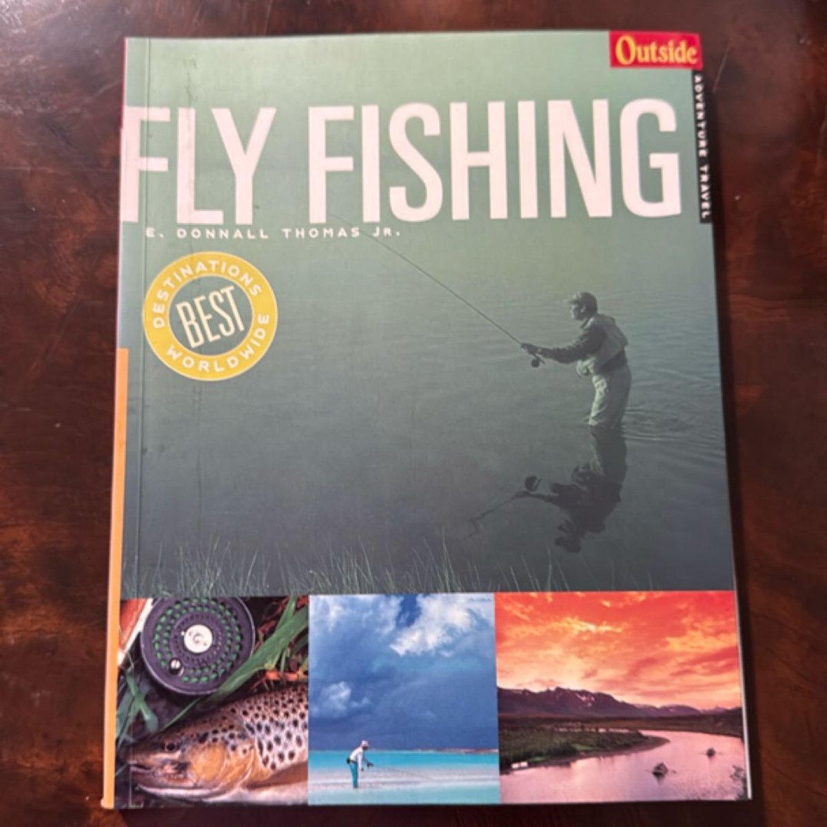 Outside Adventure Travel: Fly Fishing by E. Donnall Thomas Jr.