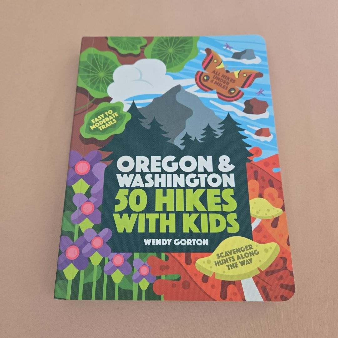 50 Hikes with Kids Oregon and Washington