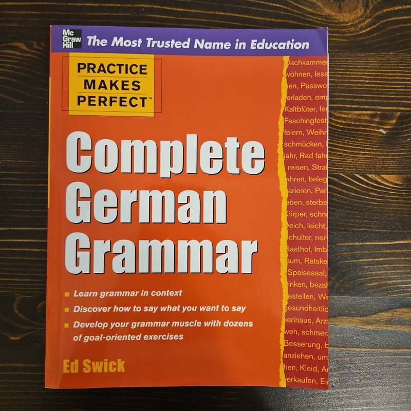 Practice Makes Perfect Complete German Grammar by Ed Swick