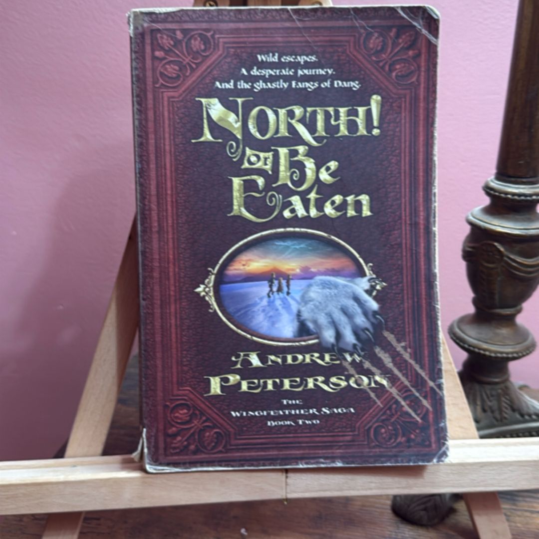 North! or Be Eaten