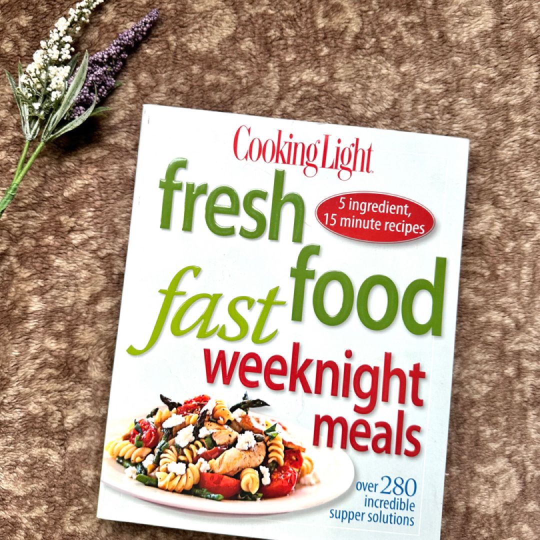 Cooking Light Fresh Food Fast: Weeknight Meals