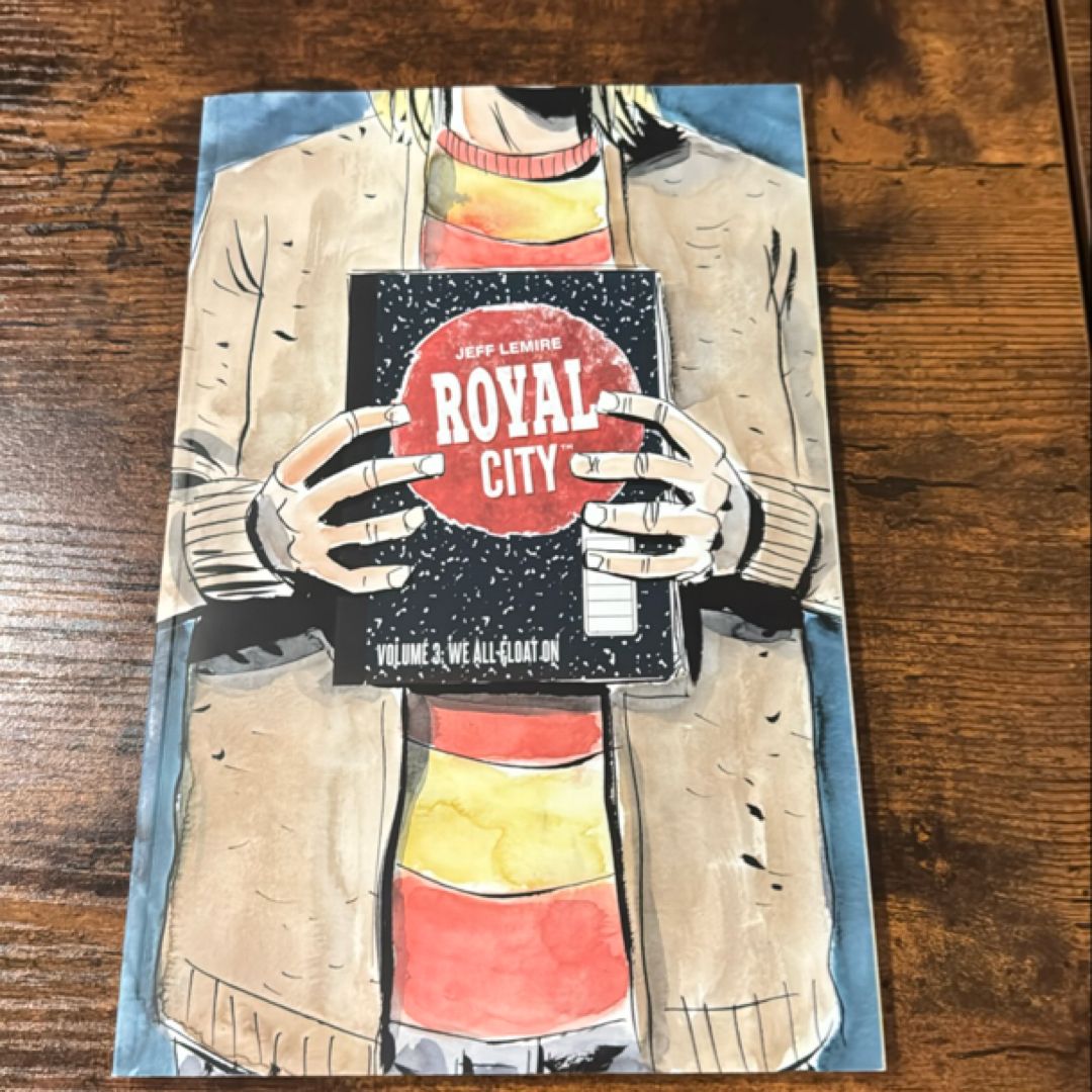 Royal City Volume 3: We All Float On