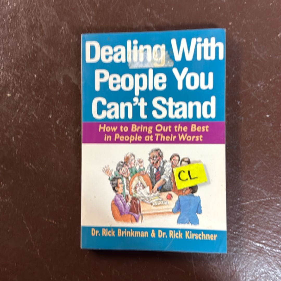 Dealing with People You Can't Stand, Revised and Expanded Third Edition: How to Bring Out the Best in People at Their Worst