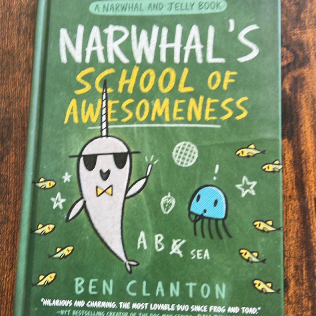 Narwhal's School of Awesomeness (a Narwhal and Jelly Book #6)