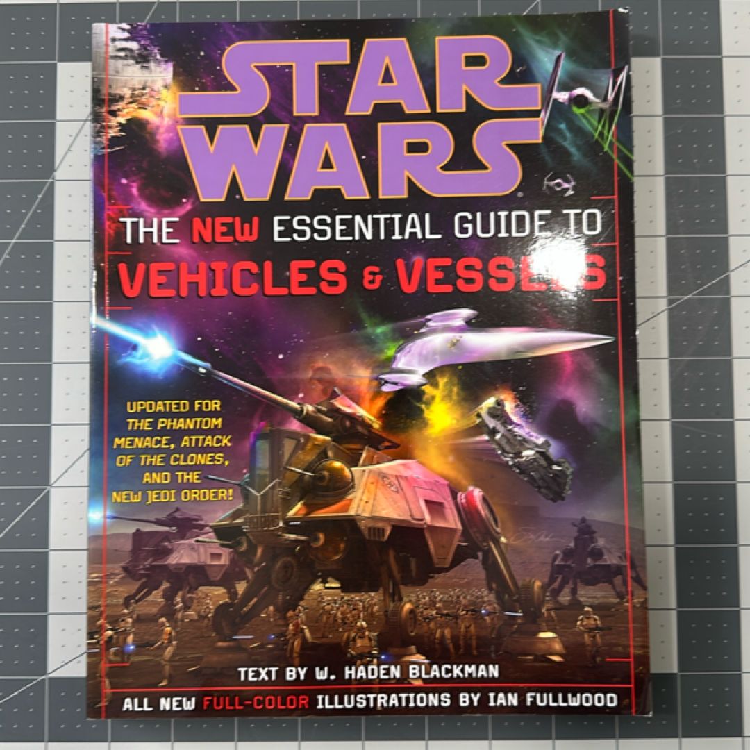 The New Essential Guide to Vehicles and Vessels: Star Wars