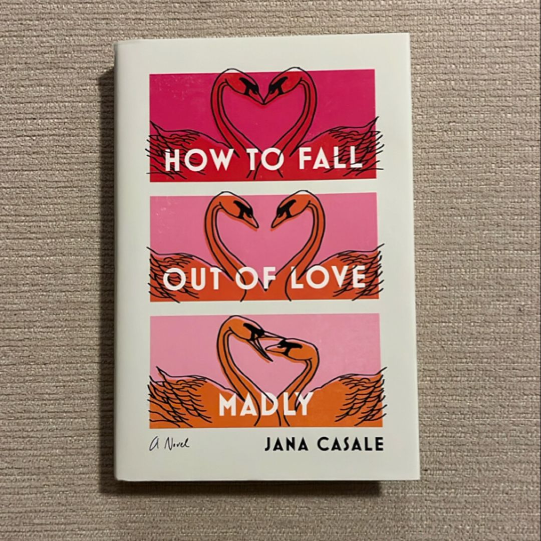 How to Fall Out of Love Madly