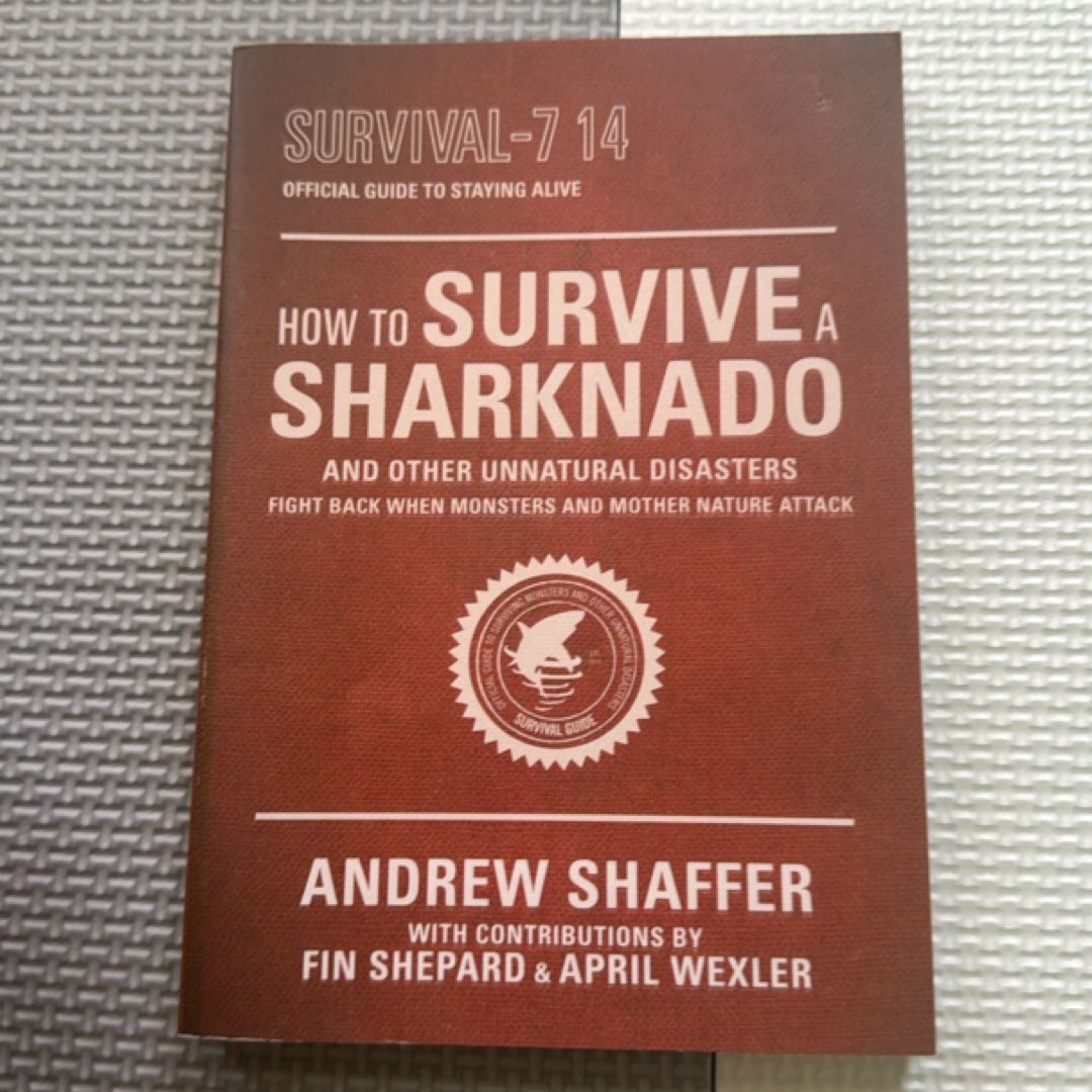 How to Survive a Sharknado and Other Unnatural Disasters