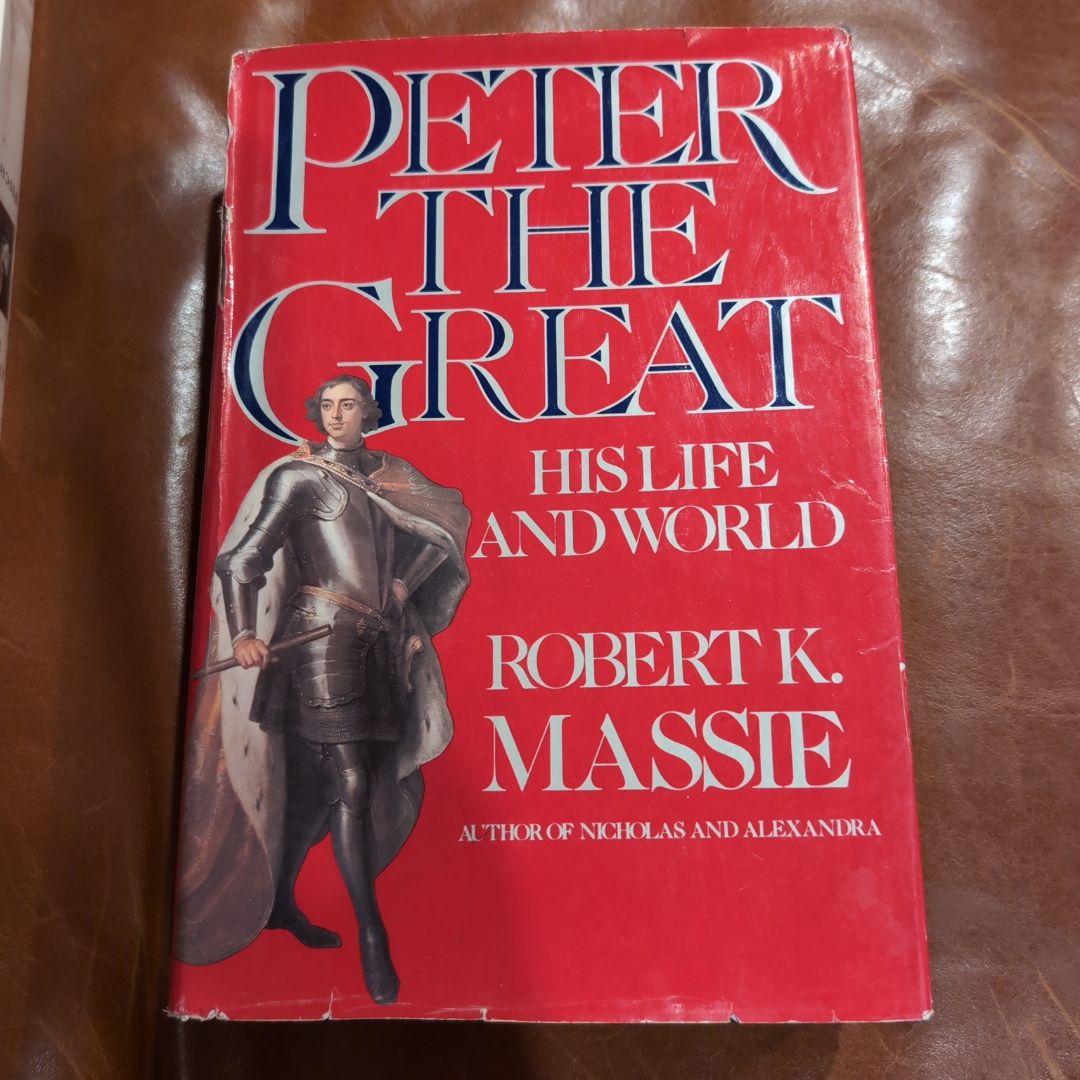 Peter the Great: His Life and World