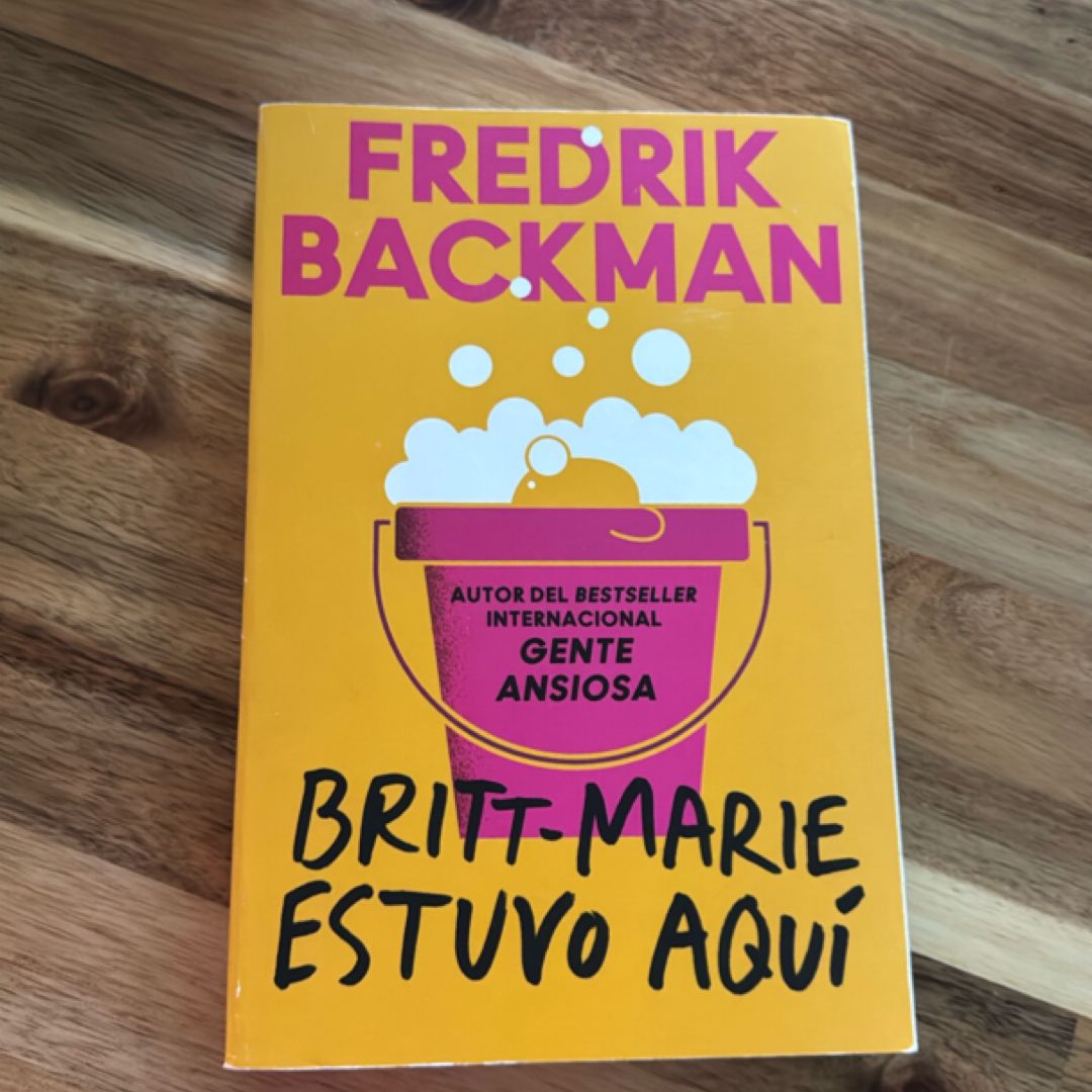 Britt-Marie Was Here Britt-Marie Estuvo Aquí (Spanish Edition)