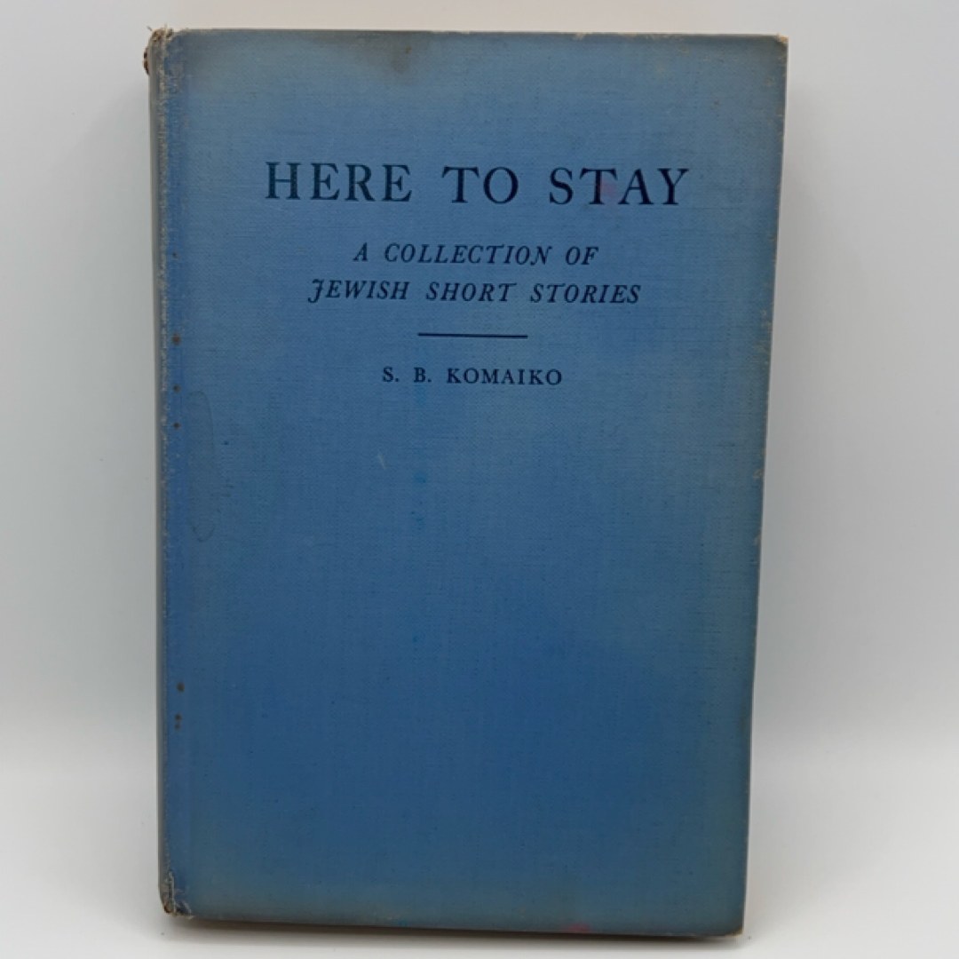 Here to Stay: A Collection of Jewish Short Stories (1949) (SIGNED)