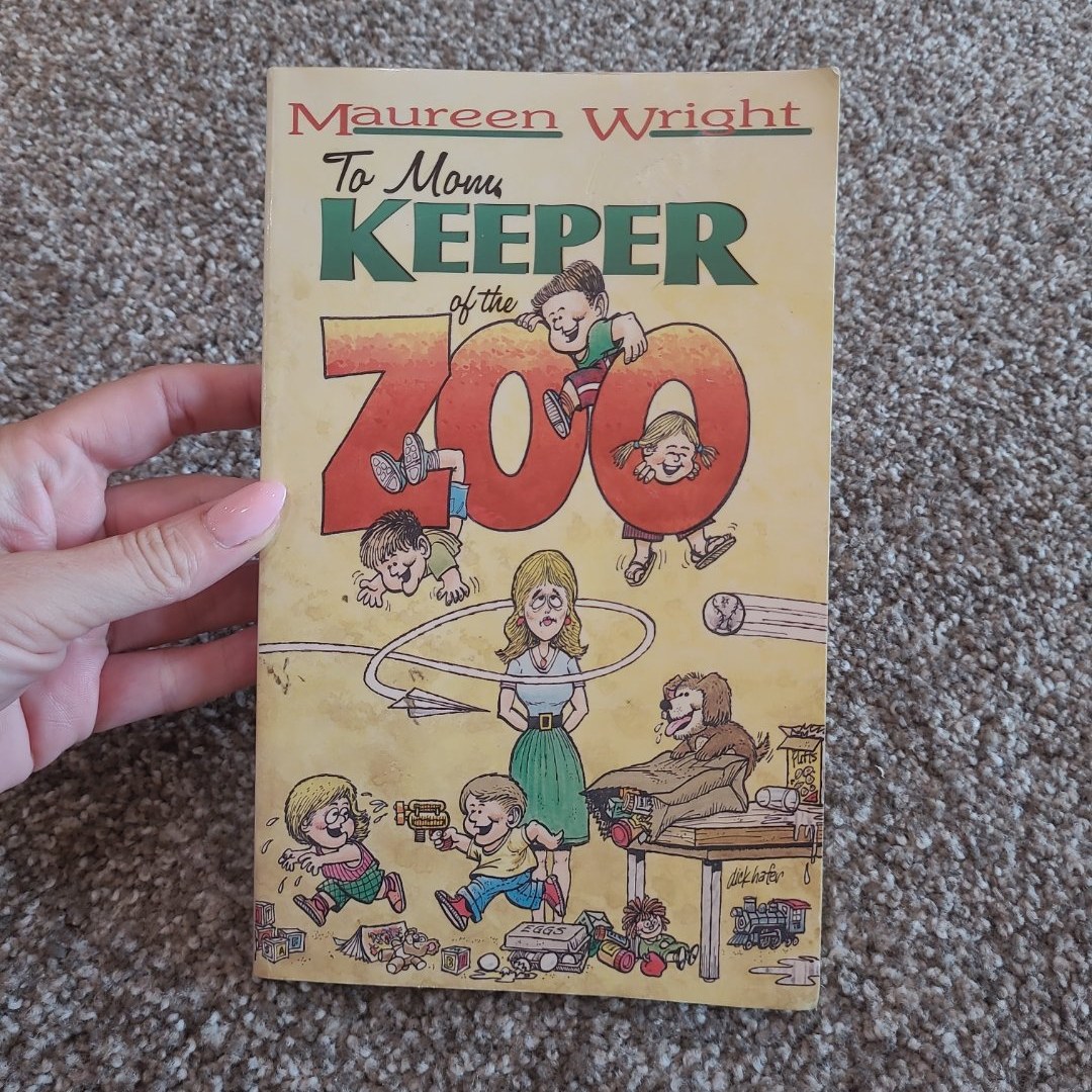 To Mom, Keeper of the Zoo