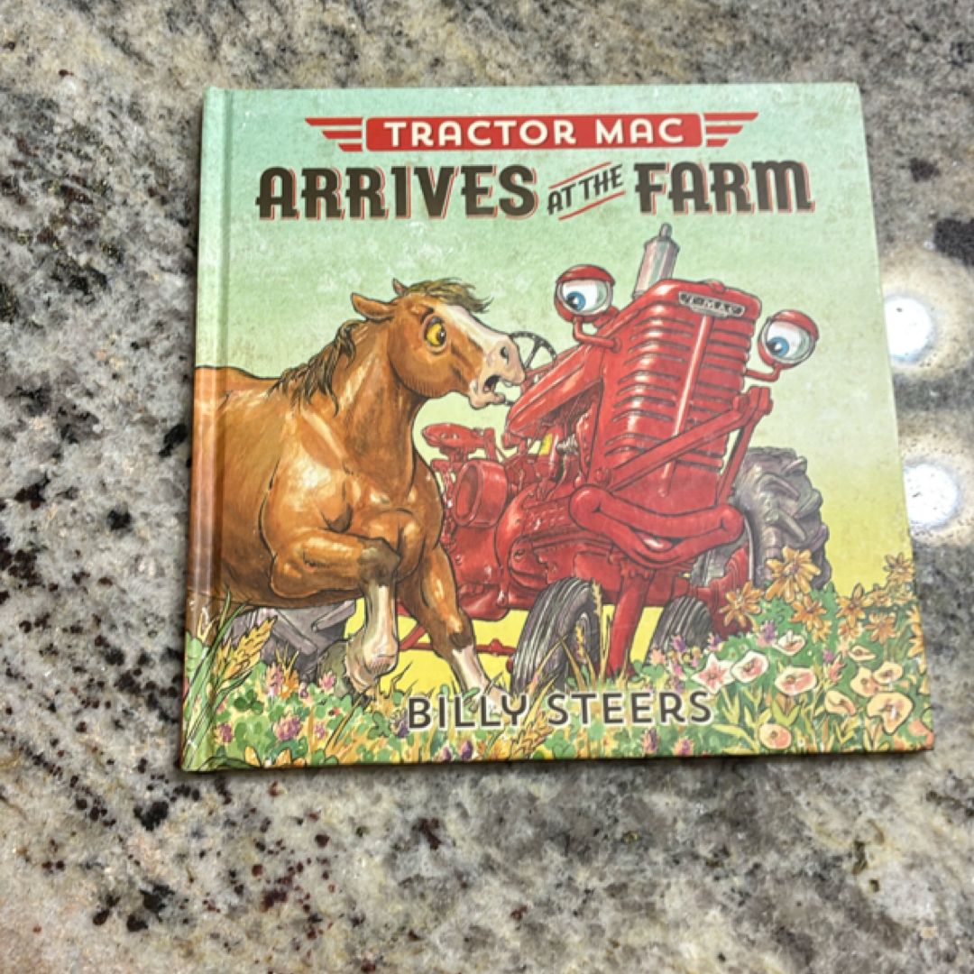 Tractor Mac Arrives at the Farm by Billy Steers