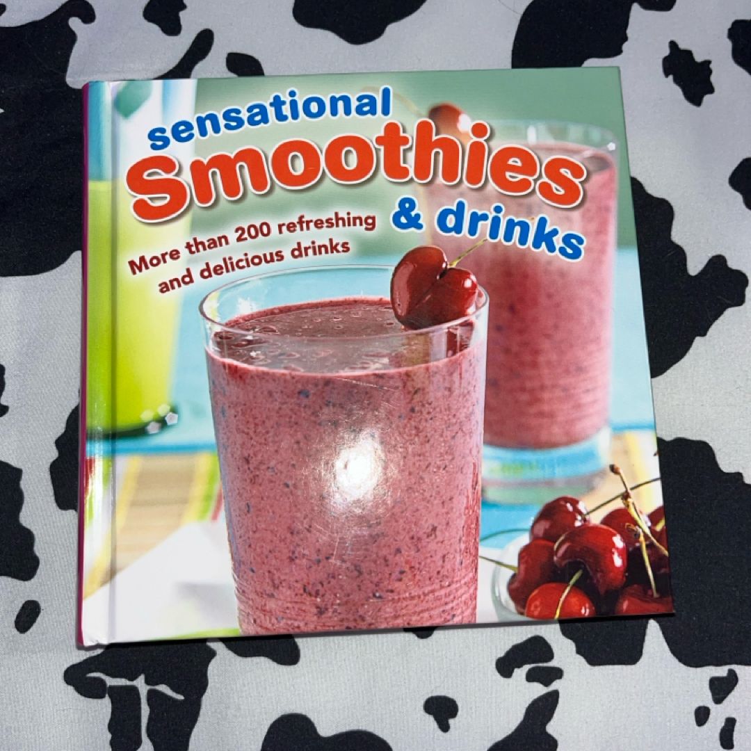 Sensational Smoothies and Drinks