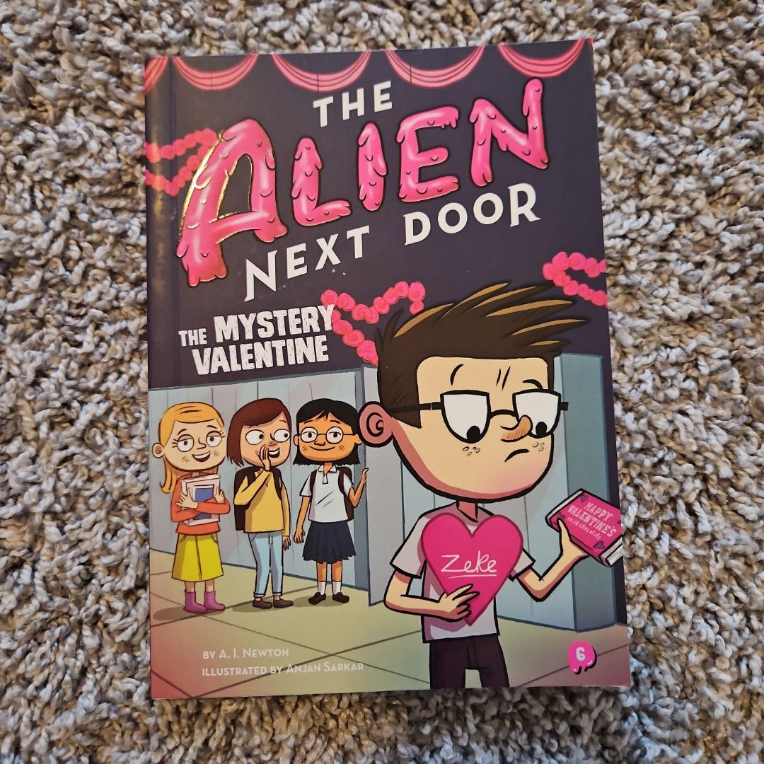 The Alien Next Door 6: the Mystery Valentine