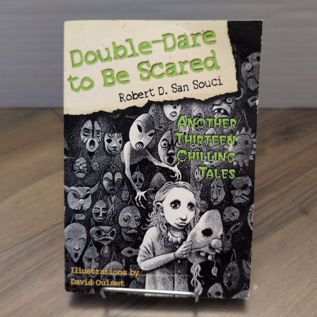 Double-dare to be Scared Another Thirteen Chilling Tales