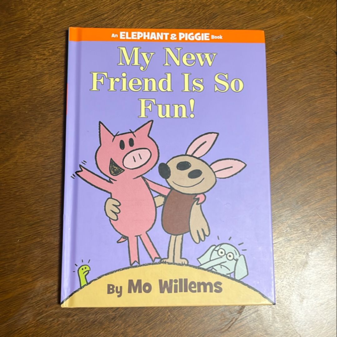 My New Friend Is So Fun!-An Elephant and Piggie Book