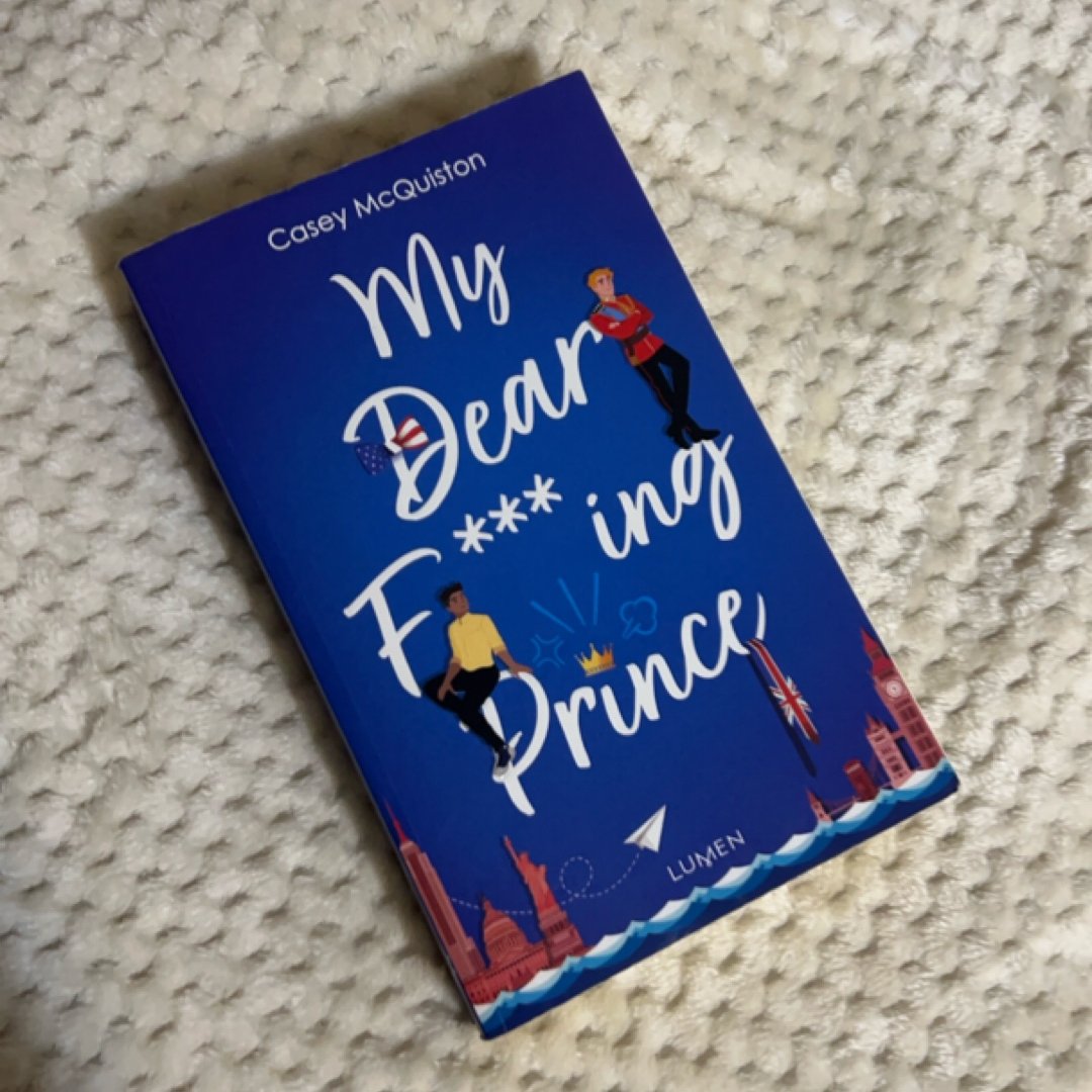 My dear f***ing prince