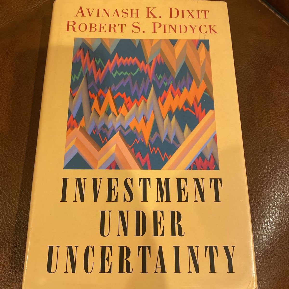 Investment under Uncertainty by Robert K. Dixit, Robert S. Pindyck