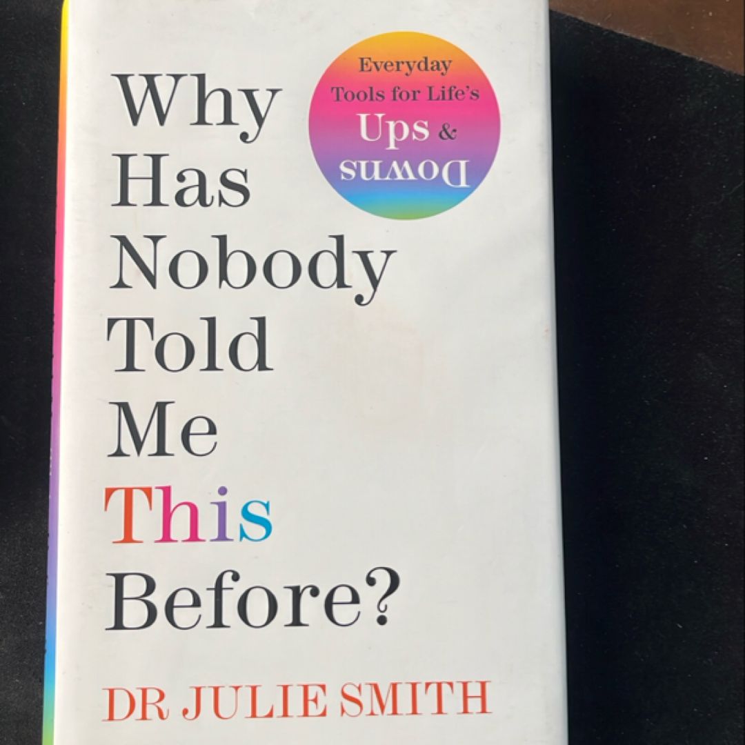 Why Has Nobody Told Me This Before?