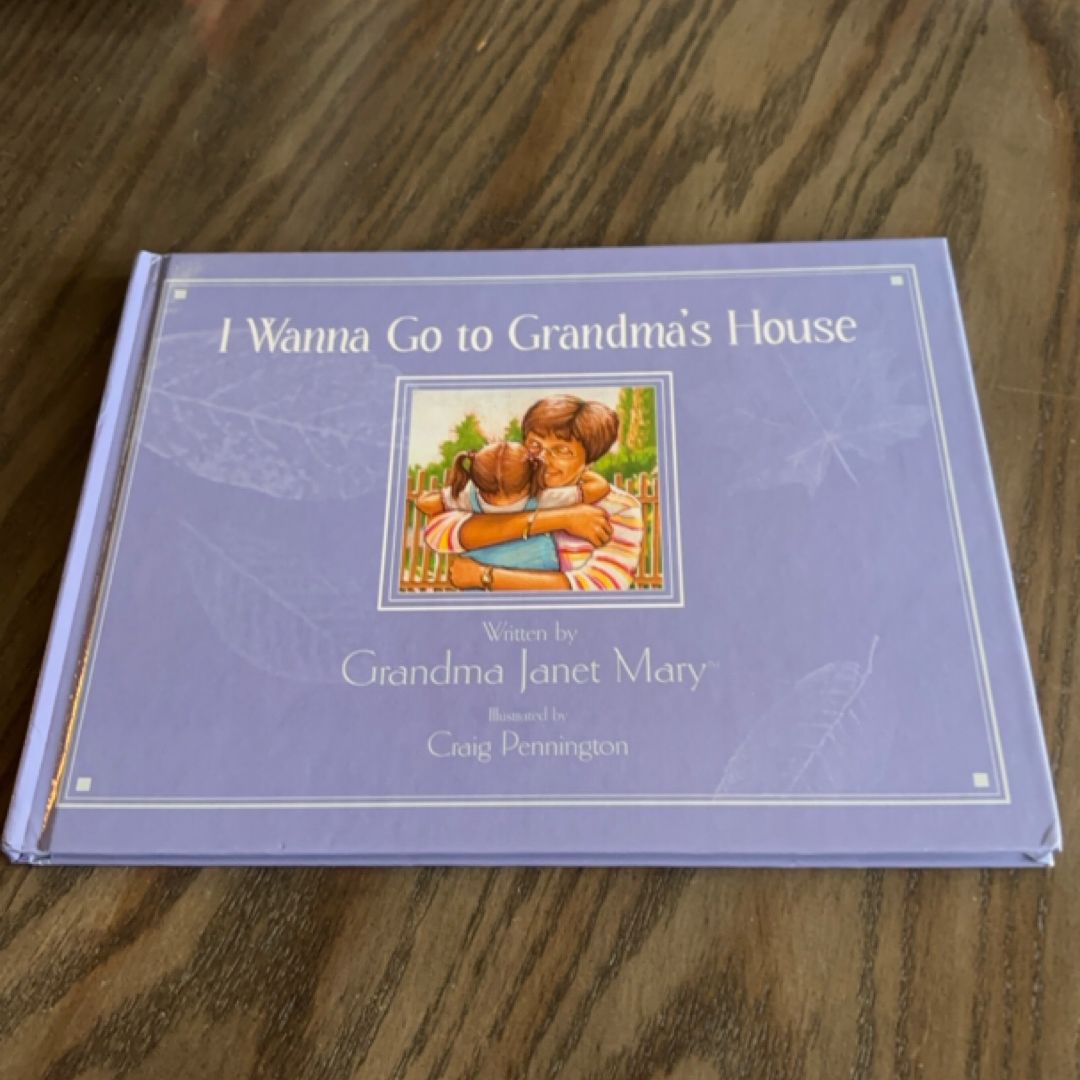 I Wanna Go to Grandma's House