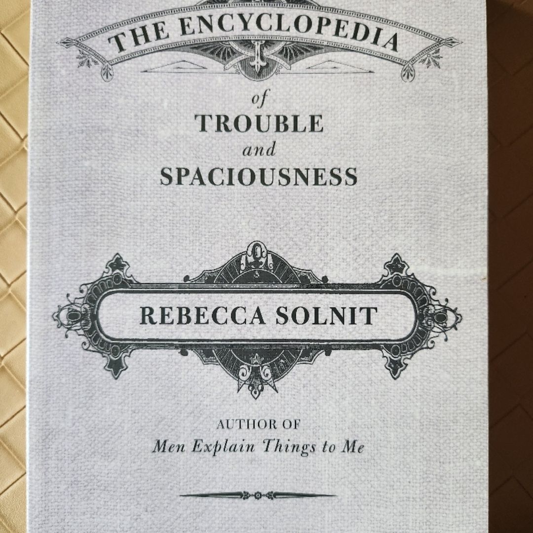 The Encyclopedia of Trouble and Spaciousness