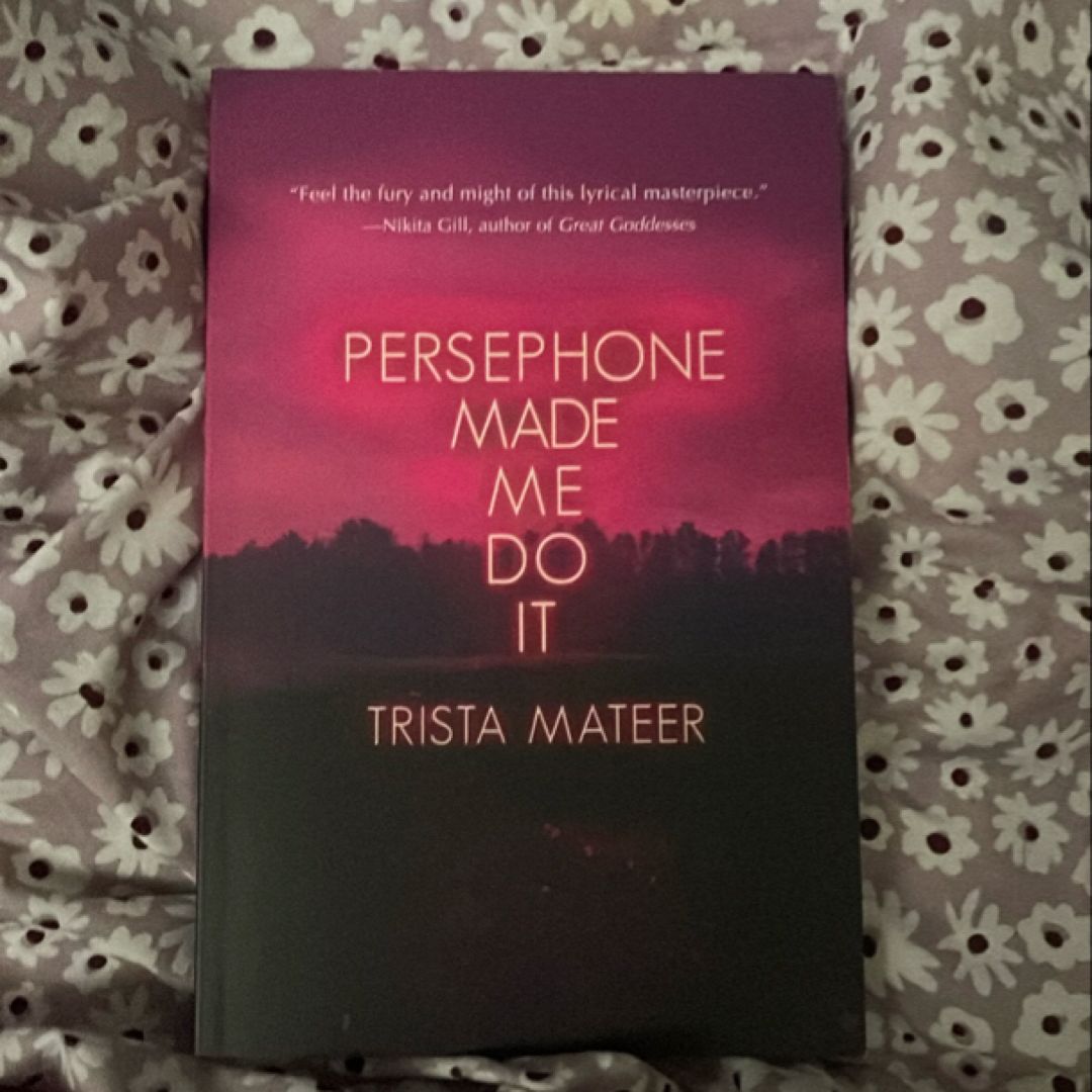 Persephone Made Me Do It
