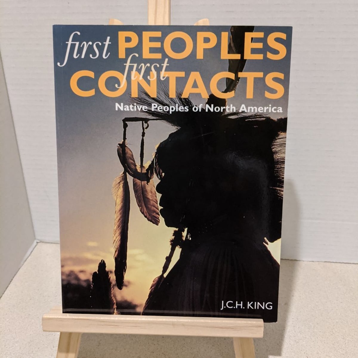 First Peoples, First Contacts by J. C. H. King