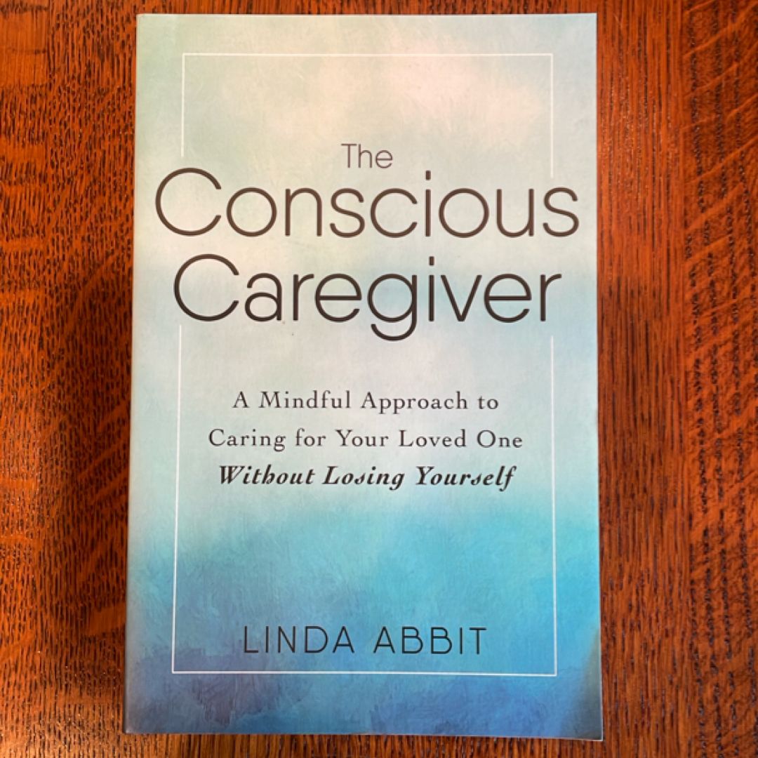 The Conscious Caregiver
