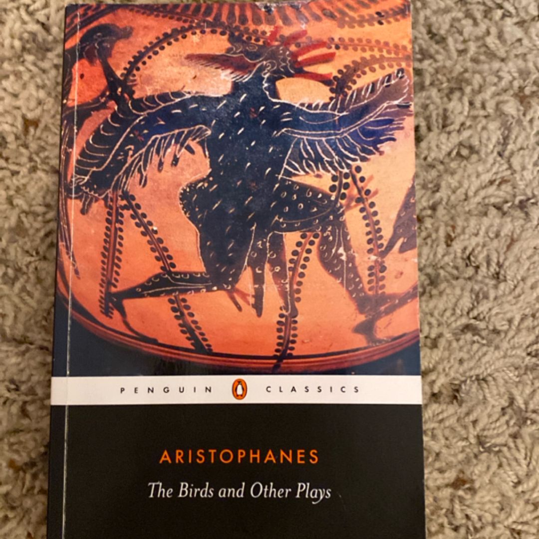 The Knights; the Peace; the Birds; the Assembly Women; Wealth