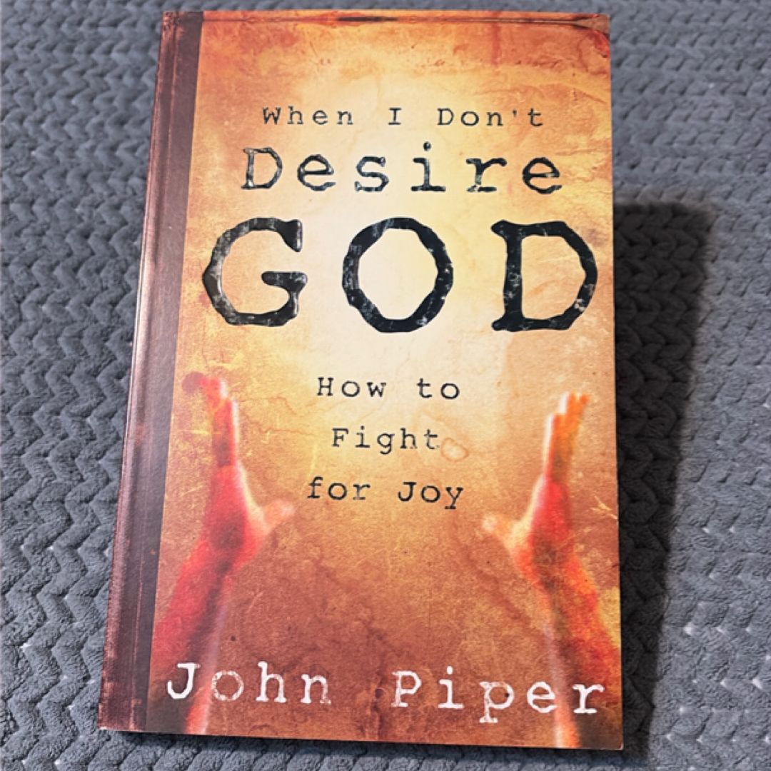When I Don't Desire God