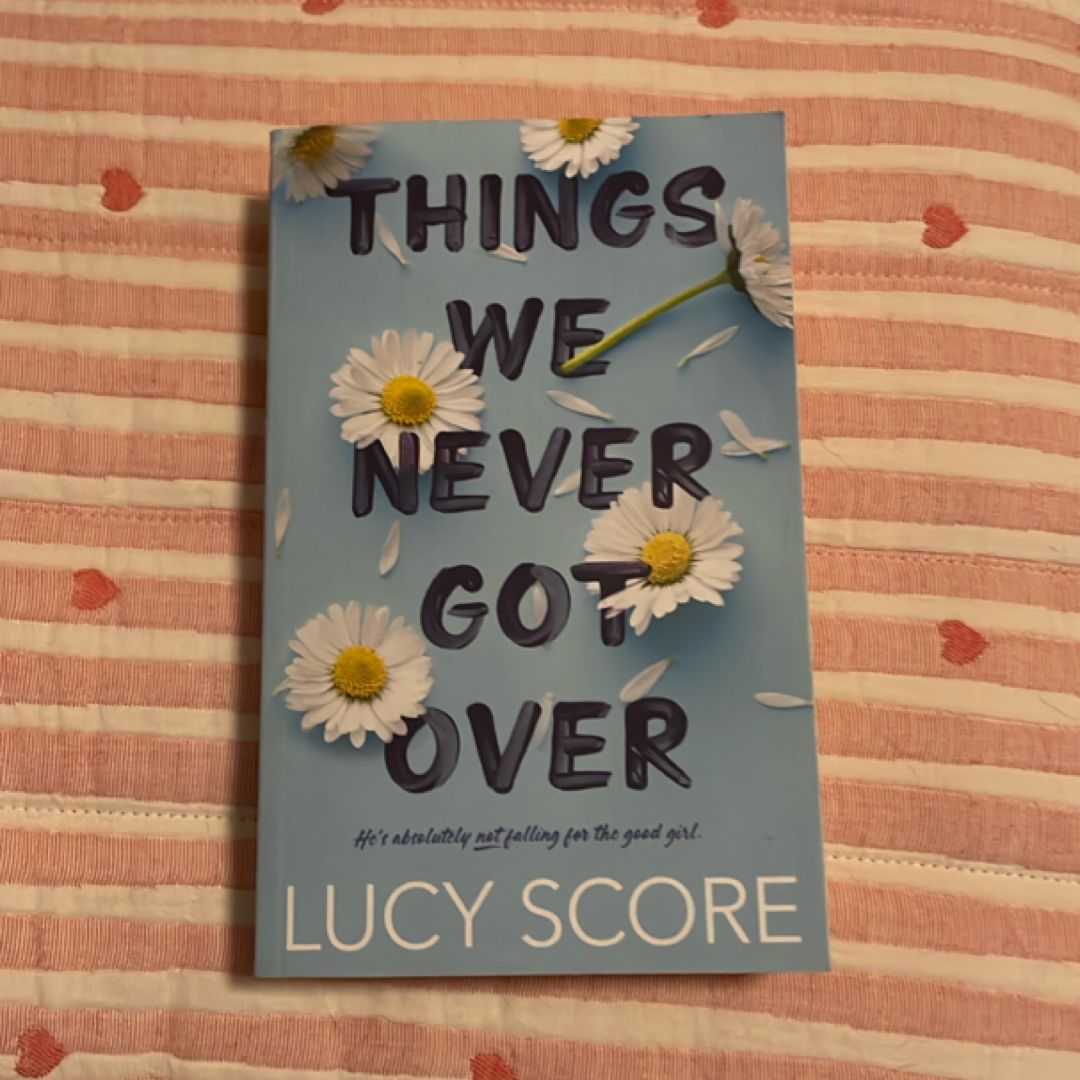 Things We Never Got Over