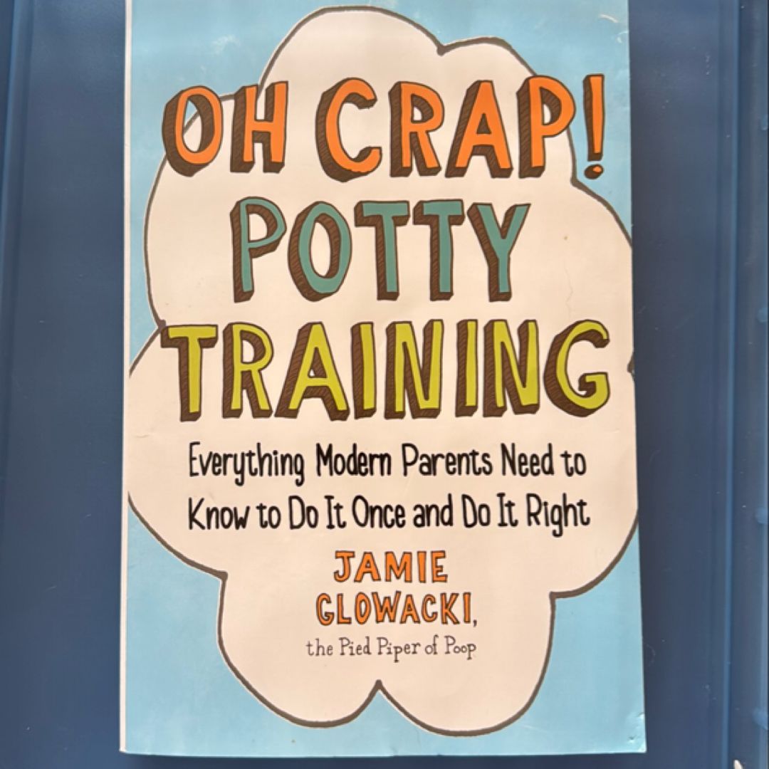 Oh Crap! Potty Training