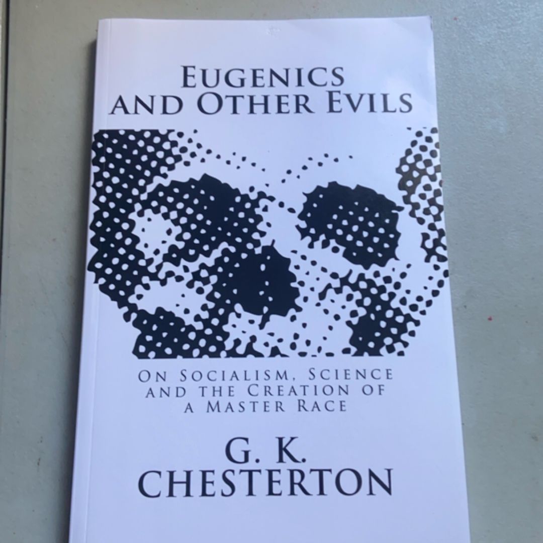 Eugenics and Other Evils
