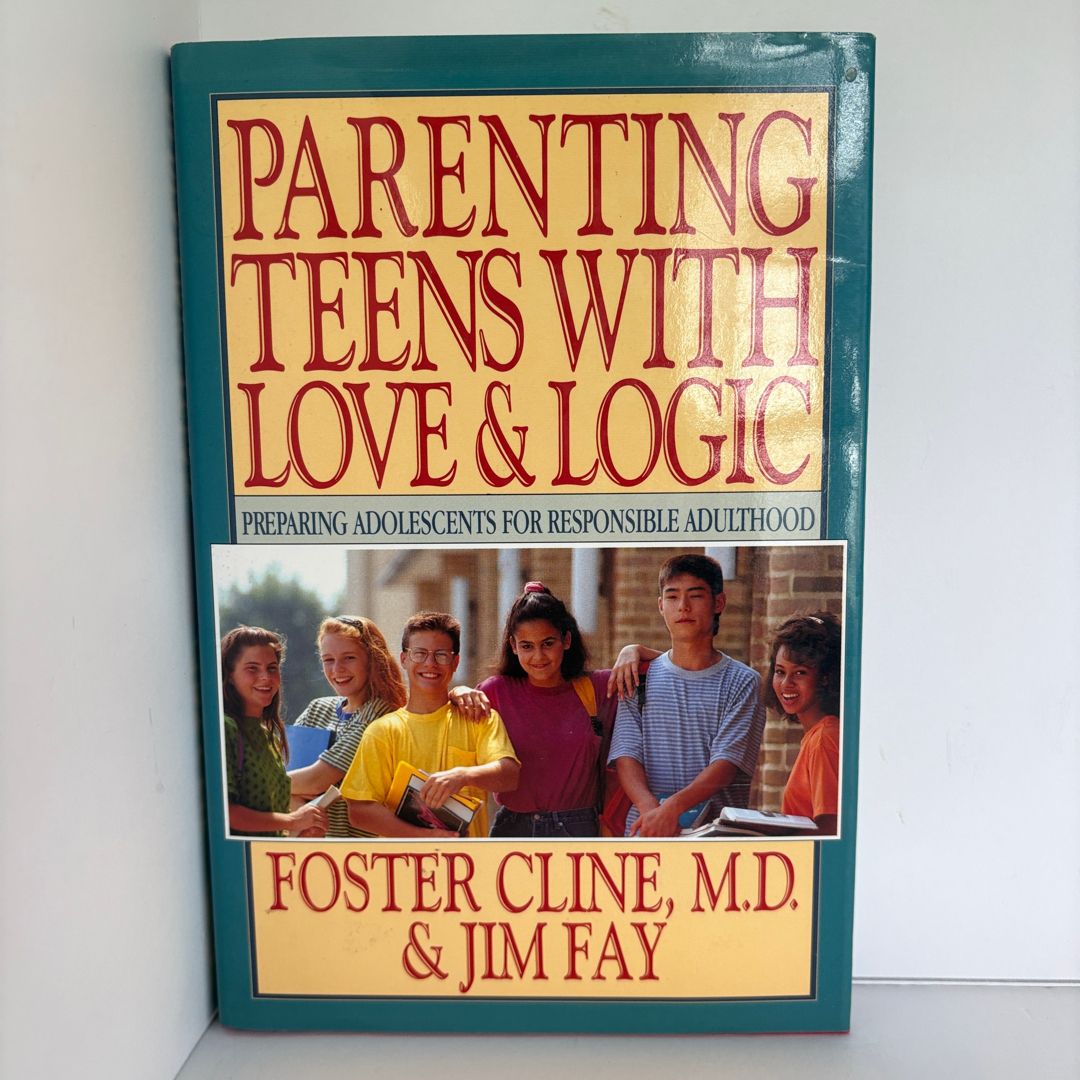 Parenting Teens with Love and Logic