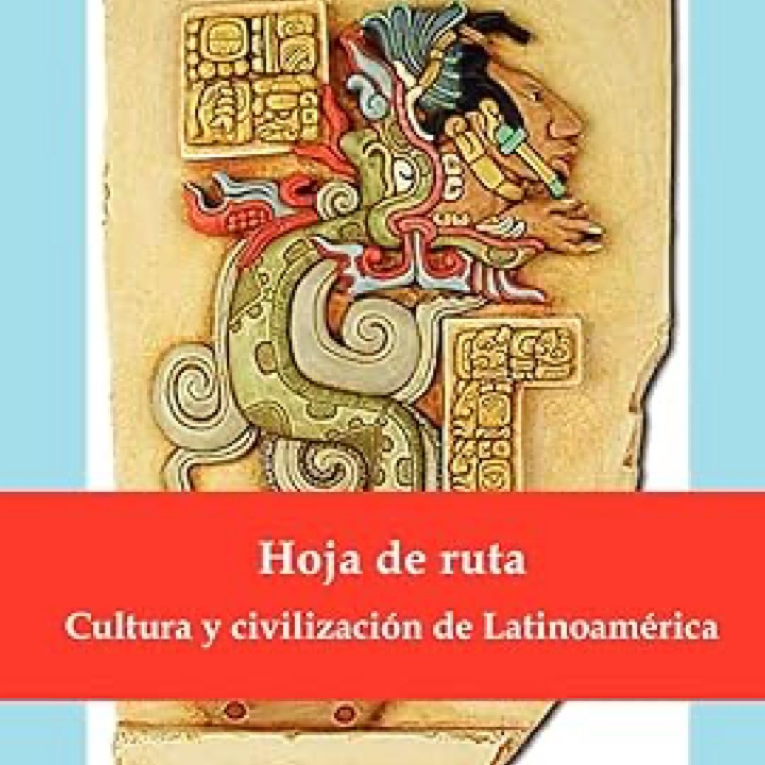 Hoja de Ruta, Cultura y Civilización de Latinoaméric - BRWH-1930879601