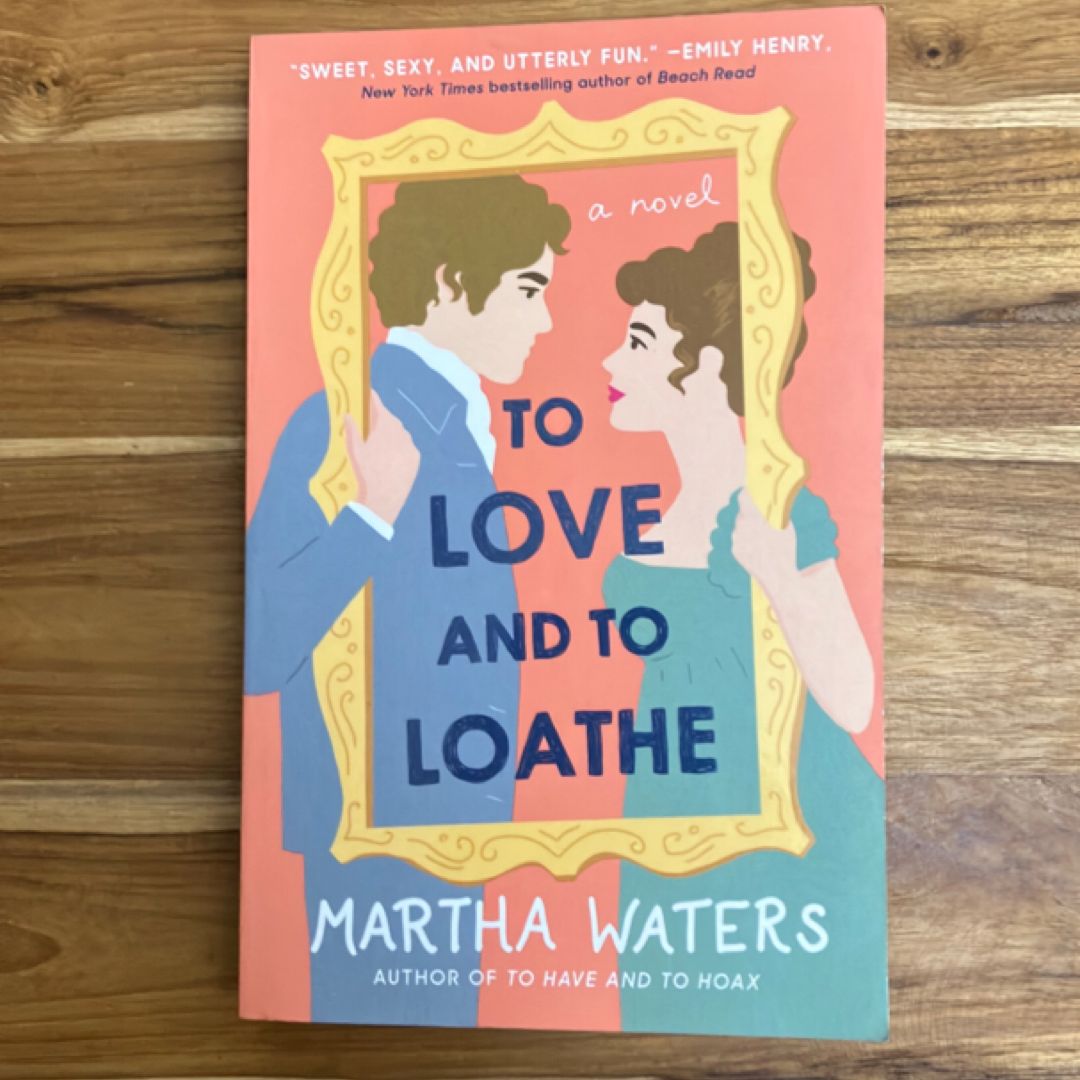 To Love and to Loathe