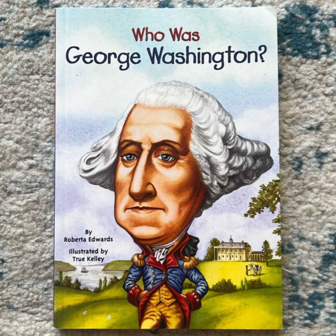 Who Was George Washington?