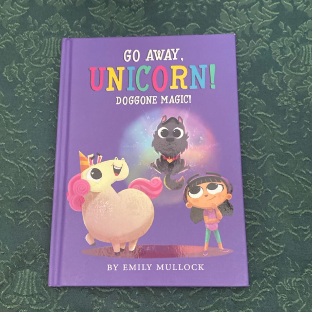 Doggone Magic! (Go Away, Unicorn #2)