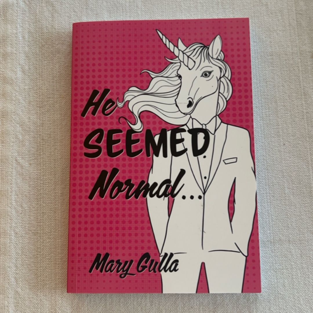 He Seemed Normal ...